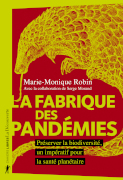 Fabrique des pandémies - Marie-Monique Robin