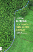 La Croissance vert contre la nature - Hélène TORDJMAN